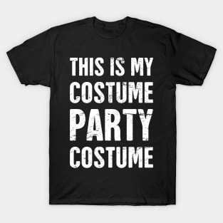 This Is My Costume Party Costume T-Shirt